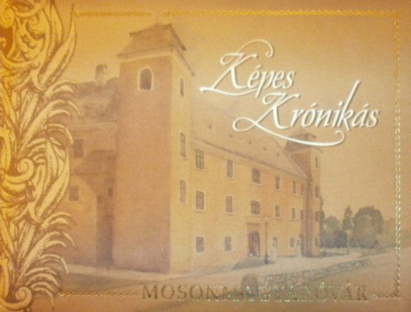 Szentkuti K�roly - K�pes Kr�nik�s - Mosonmagyar�v�r