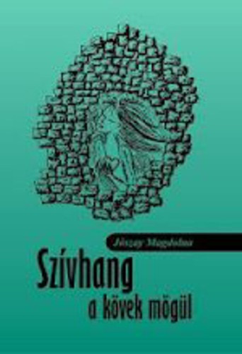 Jszay Magdolna - Szvhang a kvek mgl