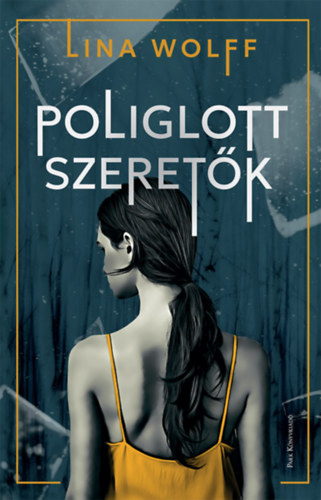 Lina Wolff - Poliglott szeret�k