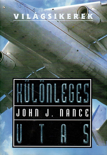John J. Nance - K�l�nleges utas (Vil�gsikerek)