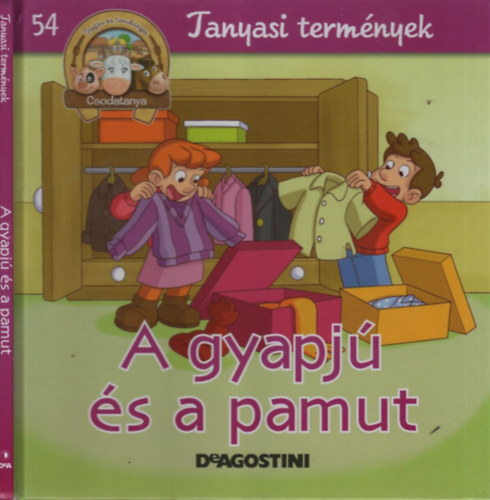 Gilles Laurendon - A gyapjú és a pamut (Csodatanya- Tanyasi termények)
