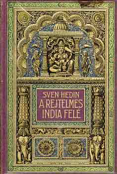 Sven Hedin - A rejtelmes India fel II.