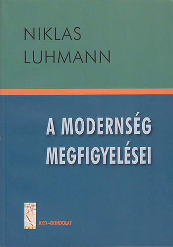 Niklas Luhmann - A modernség megfigyelései