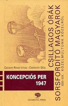 Csicsery-R�nay I.-Cserenyey G. - Koncepci�s per 1947 (csillagos �r�k, sorsford�t� magyarok)