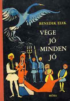 Benedek Elek - Vge j, minden j