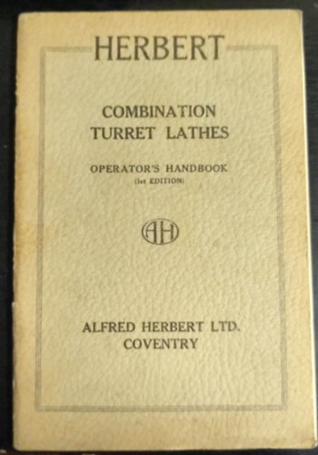 Herbert Combination Turret Lathes  Operator's Handbook