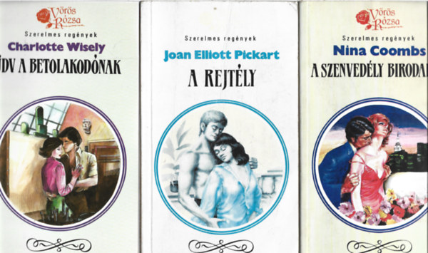 3 db Vörös Rózsa könyv, Charlotte Wisely: Üdv a betolakodónak, Joan Elliott Pickart: A rejtély, Nina Coombs: A szenvedély birodalma