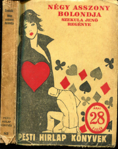 Szekula Jen� - N�gy asszony bolondja (Pesti Hirlap K�nyvek)