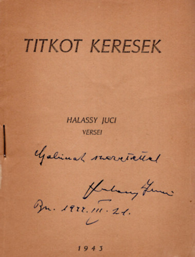 Halassy Juci - Titkot keresek Halassy Juci versei- dedikált