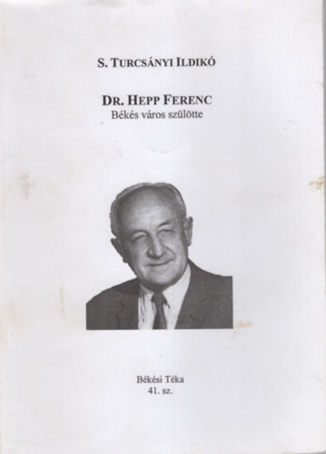 S. Turcsnyi Ildik - Dr. Hepp Ferenc Bks vros szltte - Bksi Tka 41. sz.
