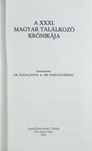 Dr. N�das J�nos - Dr. Somogyi Ferenc  (szerk.) - A XXXI. Magyar Tal�lkoz� kr�nik�ja
