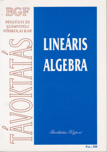 Dr. Csernyk Lszl; Gubn Mikls - Lineris algebra (Opercikutats I.)