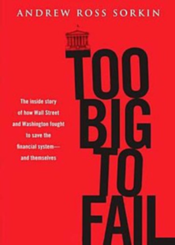 Andrew Ross Sorkin - Too Big To Fail