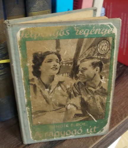 Vingie E. Roe - A ragyogó út (Félpengős regények)