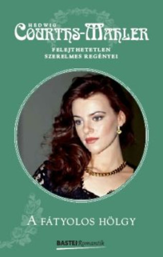 Hedwig Courths-Mahler - A f�tyolos h�lgy