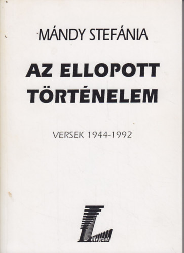 Mndy Stefnia - Az ellopott trtnelem (Versek 1944-1992)
