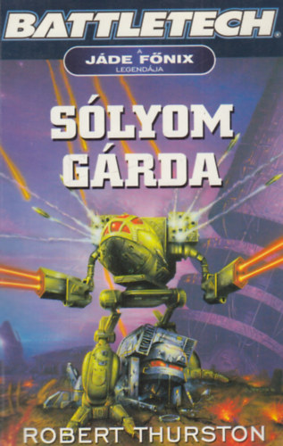 Robert Thurston - Sólyomgárda - Battletech 15. - A Jáde Főnix legendája 3. - (Sólyom Gárda)