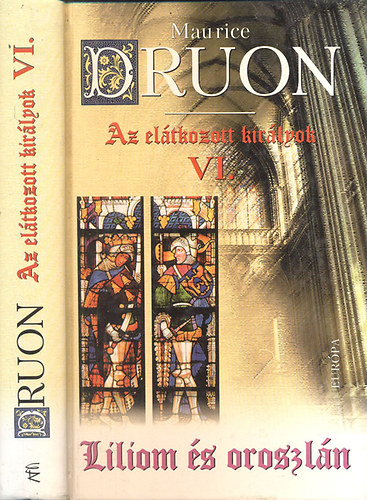 Maurice Druon - Liliom s oroszln (Az eltkozott kirlyok VI.)