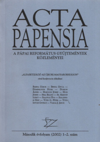 Hudi Jzsef dr.  (fszerk.) - Acta Papensia II. - A ppai reformtus gyjtemnyek kzlemnyei 2002/1-2.