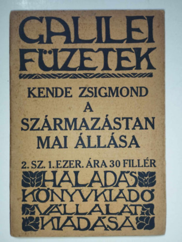 Kende Zsigmond - GALILEI FZETEK -  A szrmazstan mai llsa 2. sz. 1. ezer.