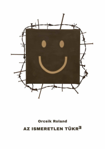 Orcsik Roland - Az ismeretlen tkre