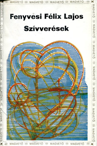 Fenyvesi F�lix Lajos - Sz�vver�sek