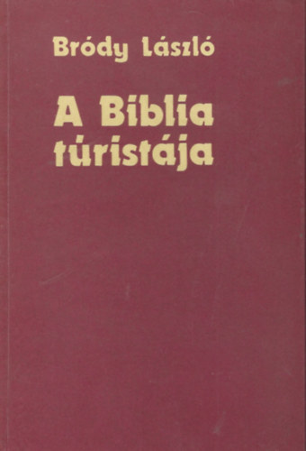 Brdy Lszl - A biblia tristja
