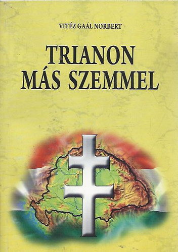 Vit�z Ga�l Norbert - Trianon m�s szemmel