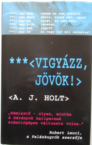 A.J. Holt - Vigyázz, jövök!