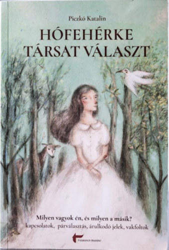 Piczkó Katalin - Hófehérke társat választ