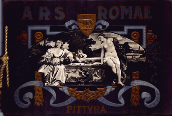 Nincs feltüntetve - Ars Romae - Pittura (40 Tavole)