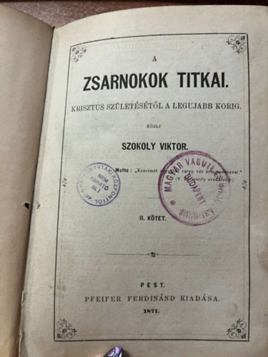 Szokoly Viktor - A zsarnokok titkai Krisztus szletstl a legjabb korig II.