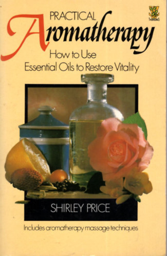 Shirley Price - Practical Aromatherapy