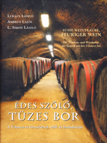 Luk�cs; Simon; Ambrus Lajos - �des sz�l�, t�zes bor