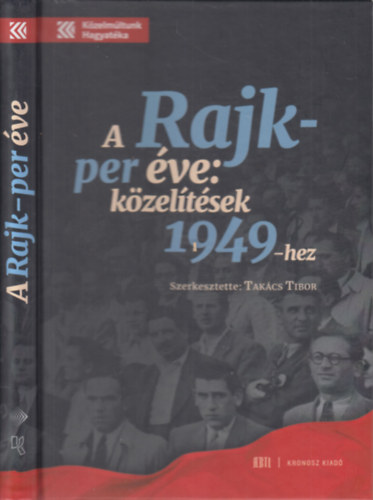 Takcs Tibor - A Rajk-per ve: kzeltsek 1949-hez