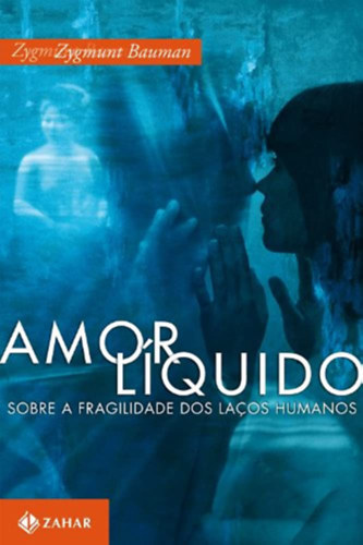 Zygmunt Bauman - Amor Liquido Sobre a fragilidade dos lacos humanos