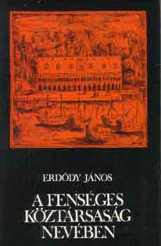 Erddy Jnos - A fensges kztrsasg nevben