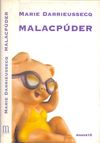Marie Darrieussecq - Malacp�der