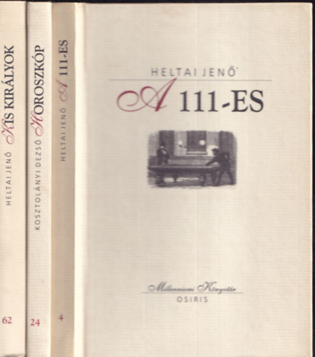 Kosztolányi Dezső Heltai Jenő - Millenniumi Könyvtár (3db.): A 111-es + Horoszkóp + Kis királyok