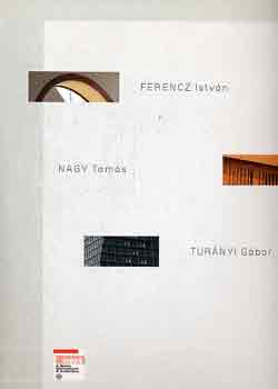 Ferencz István, Nagy Tamás és Turányi Gábor építészete (magyar-angol-olasz)