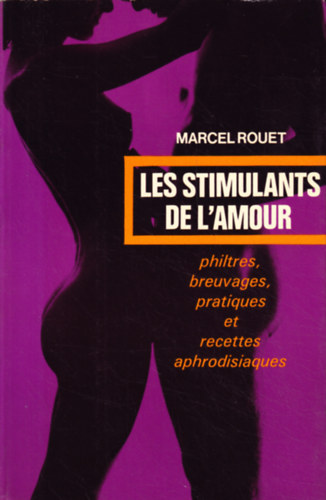 Marcel Rouet - Les stimulants de l'amour
