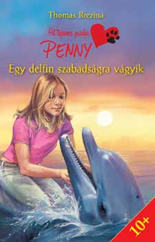Thomas Brezina - Egy delfin szabads�gra v�gyik