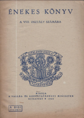 Ádám Jenő Kodály Zoltán - Énekes könyv a VIII. osztály számára