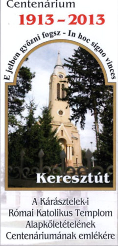 Keresztt - Centernrium 1913-2013