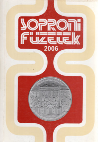 Sarkady S�ndor (szerk.) - Soproni F�zetek 2006