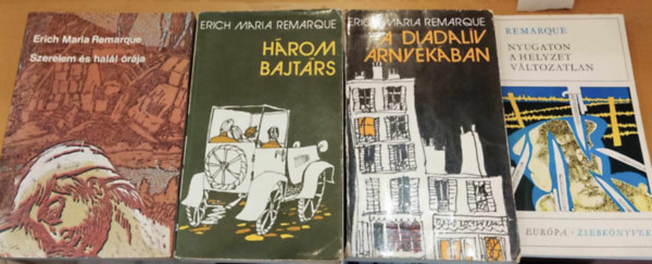 Erich Mara Remarque - 4 db E.M. Remarque knyv: A diadalv rnykban+Hrom bajtrs+Szerelem s hall rja+Nyugaton a helyzet vltozatlan