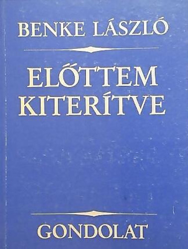 Benke László - Előttem kiterítve