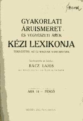 Rcz Lajos - Gyakorlati ruismeret s vegyszeti rk kzi lexikonja