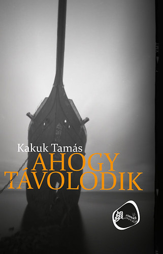 Kakuk Tam�s - Ahogy t�volodik