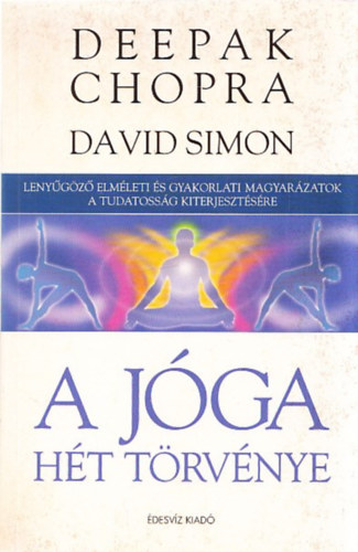 Deepak Chopra - A jóga hét törvénye
